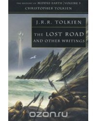 The Lost Road and Other Writings