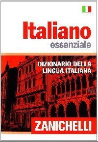 Italiano essenziale. Dizionario della lingua italiana (Словарь наиболее употребительных слов итальянского языка)