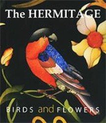 The Hermitage. Birds And Flowers