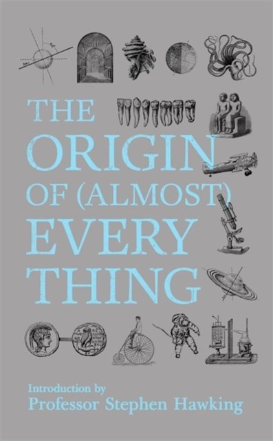 The Origin of (almost) Everything