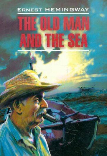 EnglishModernProse Hemingway E. The Old Man and the Sea/Green Hills of Africa (Хемингуэй Э. Старик и море/Зеленые холмы Африки) Кн.д/чт.на англ.яз.,не