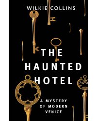 The Haunted Hotel: A Mystery of Modern Venice