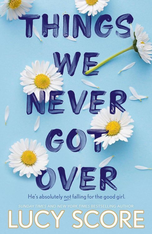 Things We Never Got Over (Lucy Score) Вещи, которые мы не смогли преодолеть. (Люси Скоур) /Книги на английском языке