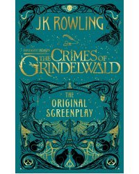 Fantastic Beasts: The Crimes of Grindelwald - Screenplay (J.K. Rowling) Фантастические твари: Преступления Грин-де-Вальда /Книги на английском языке