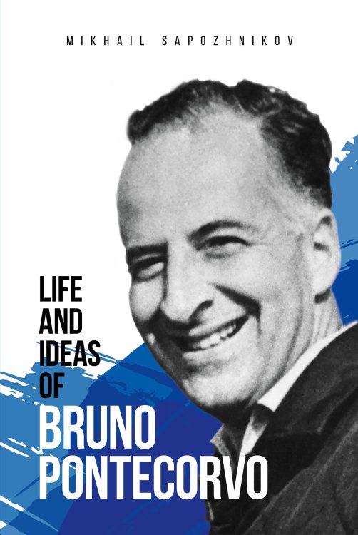 Life and ideas of Bruno Pontecorvo