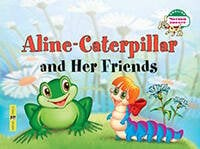 Гусеница Алина и ее друзья. Aline-Caterpillar and Her Friends. (на английском языке)