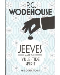 Jeeves and the Yule-Tide Spirit and Other Stories (P.G.Wodehouse)Дживс и Дух Святочного Прилива и др. рассказы (П.Г.Вудхаус)/Книги на английском языке