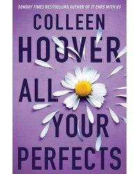 All your perfects (Colleen Hoover) Все твои совершенства (Колин Гувер) / Книги на английском языке