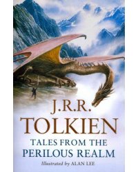 Tales from the perilous realm (Tolkien J.R.R. ) Истории из опасного королевства (Д.Р.Р Толкин) /Книги на английском языке