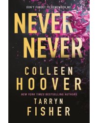 Never never (Colleen Hoover, Tarryn Fisher) Никогда Никогда (Колин Гувер, Тарин Фишер)/ Книги на английском языке
