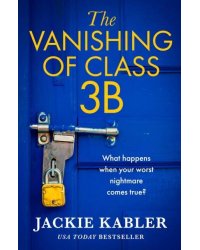 The Vanishing of Class 3B (Jackie Kabler) Исчезновение класса 3B (Джеки Каблер)/ Книги на английском языке