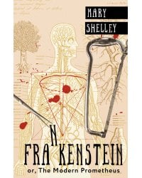 Frankenstein; or, The Modern Prometheus