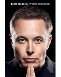 Elon Musk (Walter Isaacson) Илон Маск (Уолтер Айзексон) / Книги на английском языке