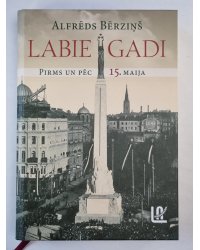 Labie gadi. Pirms un pēc 15.maija