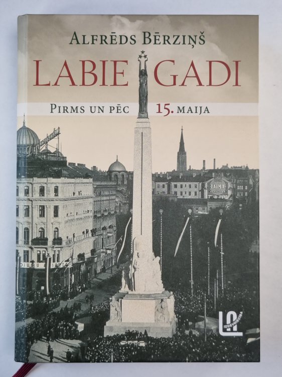 Labie gadi. Pirms un pēc 15.maija