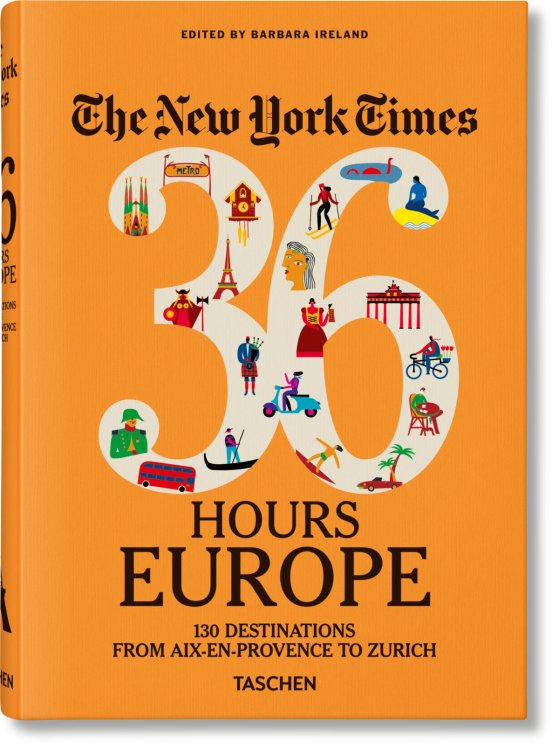 The New York Times 36 Hours. Europe. 3rd Edition