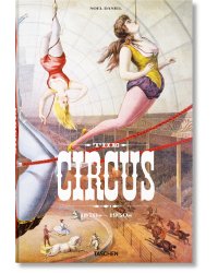 The Circus. 1870s–1950s