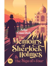 The Memoirs of Sherlock Holmes & The Sign of the Four