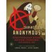 A — значит Anonymous. Иллюстрированная история хакерской группировки, изменившей мир