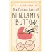 The Curious Case of Benjamin Button and Other Stories