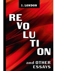 Revolution and Other Essays