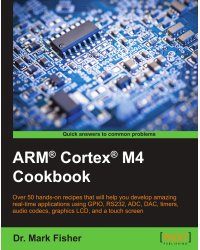 ARM® Cortex® M4 Cookbook