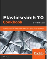 Elasticsearch 7.0 Cookbook