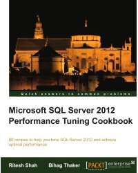 Microsoft SQL Server 2012 Performance Tuning Cookbook