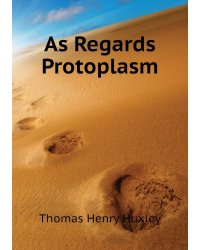 As Regards Protoplasm