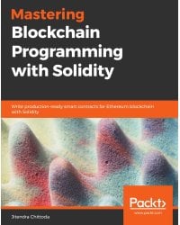 Mastering Blockchain Programming with Solidity