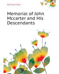 Memorial of John Mccarter and His Descendants