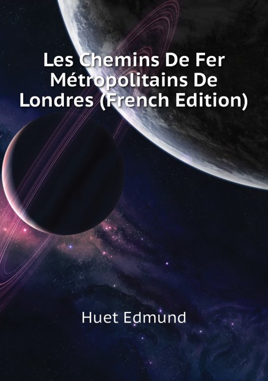 Les Chemins De Fer Métropolitains De Londres (French Edition)