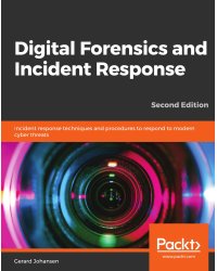 Digital Forensics and Incident Response - Second Edition