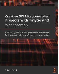 Creative DIY Microcontroller Projects with TinyGo and WebAssembly