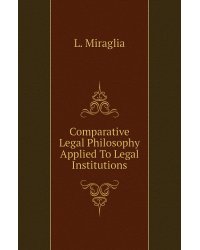 Comparative Legal Philosophy Applied To Legal Institutions