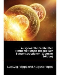 Ausgewählte Capitel Der Mathematischen Theorie Der Bauconstructionen  (German Edition)