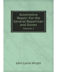 Automotive Repair: For the General Repairman and Owner