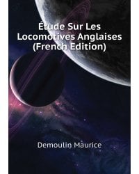 Étude Sur Les Locomotives Anglaises (French Edition)