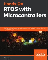 Hands-On RTOS with Microcontrollers