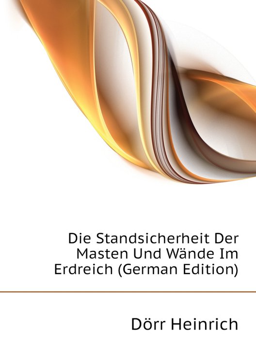 Die Standsicherheit Der Masten Und Wände Im Erdreich (German Edition)