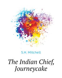 The Indian Chief, Journeycake