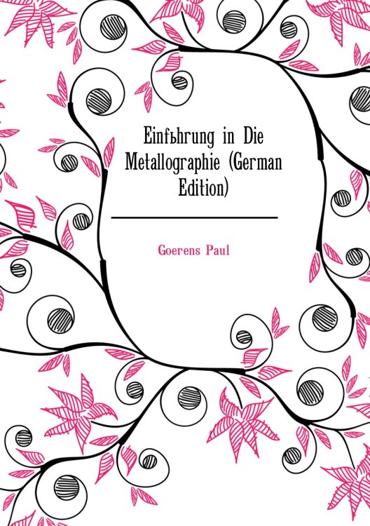 Einführung in Die Metallographie (German Edition)