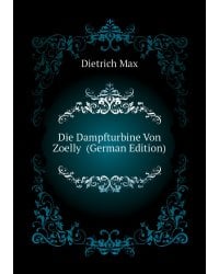 Die Dampfturbine Von Zoelly  (German Edition)