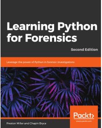 Learning Python for Forensics -Second Edition