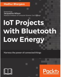 IoT Projects with Bluetooth Low Energy