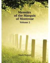 Memoirs of the Marquis of Montrose