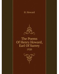 The Poems Of Henry Howard, Earl Of Surrey