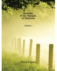 Memoirs of the Marquis of Montrose