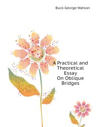 A Practical and Theoretical Essay On Oblique Bridges