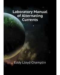 Laboratory Manual of Alternating Currents